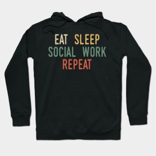 Eat Sleep Social Work Repeat Hoodie